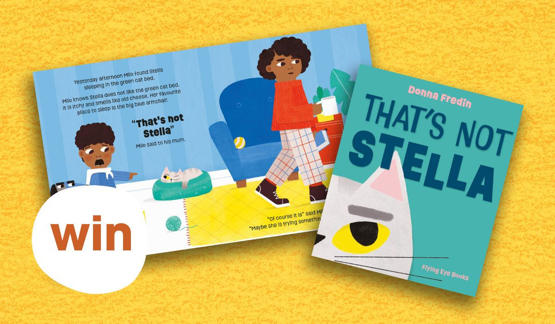 Win one of three copies of That’s Not Stella from Flying Eye Books!